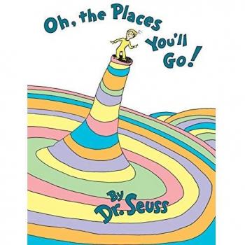 Oh, the Places You'll Go!