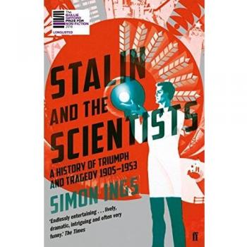 Stalin and the Scientists: A History of Triumph , Ings, Simon, New