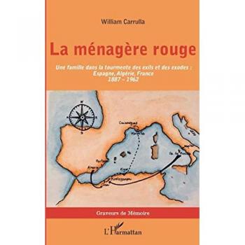 La ménagère rouge: Une famille dans la tourmente des exils et des exodes : Espagne, Algérie, France (1887-1962)