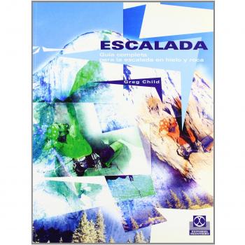 Escalada. Guía completa para la escalada en hielo y roca (Tapa blanda).