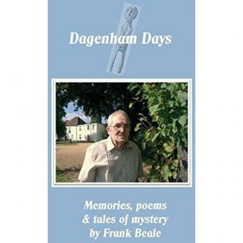 Dagenham Days: my memories, poems & tales of mystery