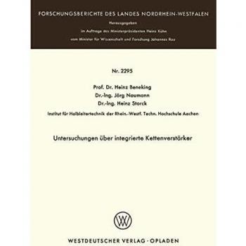 Untersuchungen über integrierte Kettenverstärker (Forschungsberichte des Landes Nordrhein-Westfalen (2295), Band 2295)