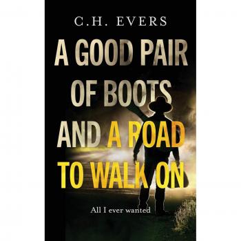 A Good Pair of Boots and a Road to Walk On: All I Ever Wanted