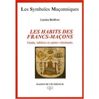 Les habits des francs-maçons : Gants, tabliers et autres vêtements