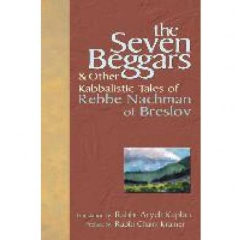 Seven Beggars: & Other Kabbalistic Tales of Rebbe Nachman of Breslov