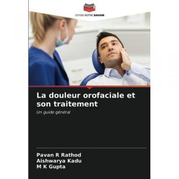 La douleur orofaciale et son traitement: Un guide général