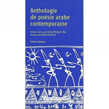 Farouk Mardam-Bey Anthologie De Poésie Arabe Contemporaine : Edition Bilingue Français-Arabe