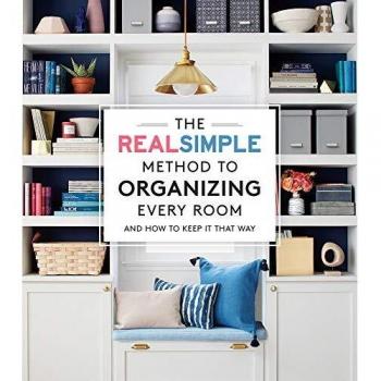 The Real Simple Method to Organizing Every Room : And How to Keep It That Way