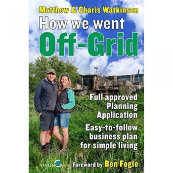 Watkinson, Matthew: How We Went Off-Grid -