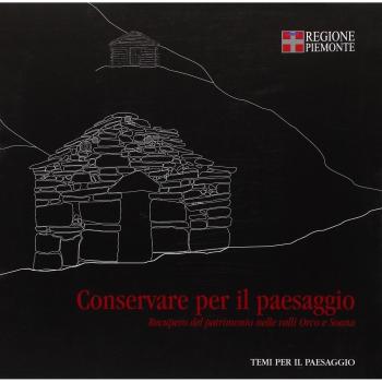 Conservare per il paesaggio. Recupero del patrimonio nelle valli Orco e Soana