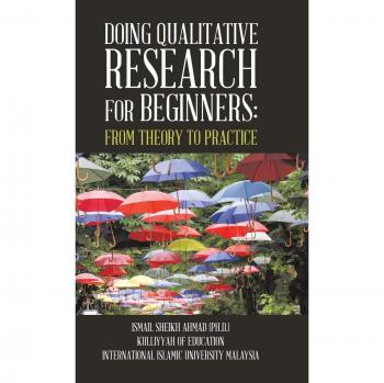Qualitative Research for Beginners: From Theory to Practice