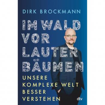 Im Wald vor lauter Bäumen: Unsere komplexe Welt besser verstehen |  »Einer der brillanten Physiker, die dieses Land glücklicherweise hat.« Markus Lanz