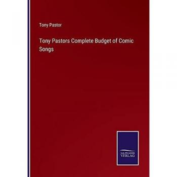 Tony Pastors Complete Budget of Comic Songs