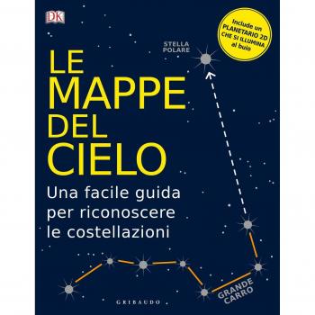 Le mappe del cielo. Una facile guida per riconoscere le costellazioni