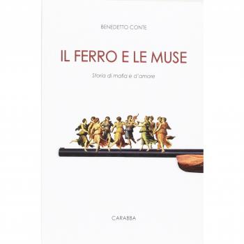 Il ferro e le muse. Storia di mafia e d'amore