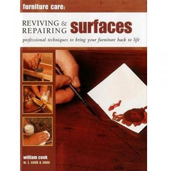Furniture Care: Reviving and Repairing Surfaces : Professional Techniques to Bring Your Furniture Back to Life