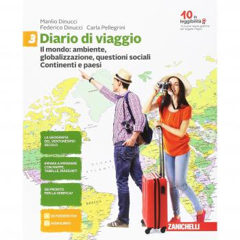 Diario di viaggio. Per la Scuola media. Con aggiornamento online. Il mondo: ambiente, globalizzazione, divari. Continenti e paesi