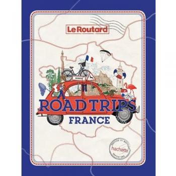 Guide du Routard : Road Trips France