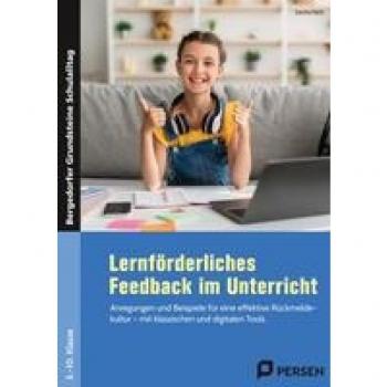Lernförderliches Feedback im Unterricht: Anregungen und Beispiele für eine effektive Rückmeldekultur
