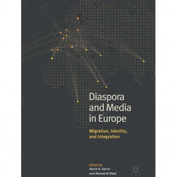 Diaspora and Media in Europe: Migration, Identity, and Integration