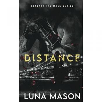Distance: A Dark Mafia Romance (Beneath The Mask Series, Band 1)