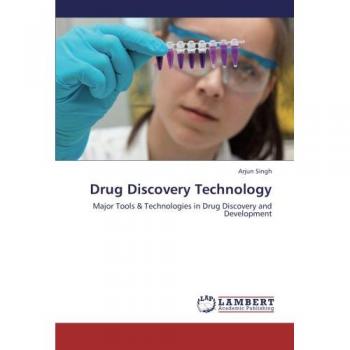 Drug Discovery Technology: Major Tools & Technologies in Drug Discovery and Development