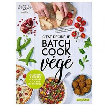 C'est décidé je batch cook végé !