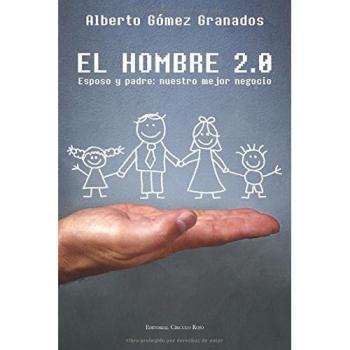 EL HOMBRE 2.0: Esposo y padre: nuestro mejor negocio