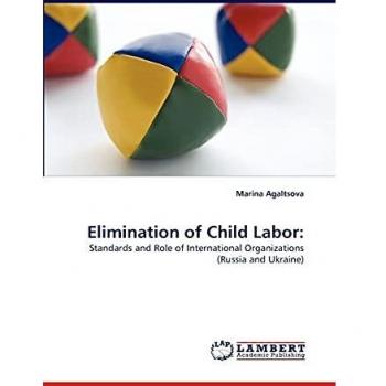 Elimination of Child Labor:: Standards and Role of International Organizations