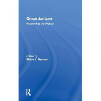 Grace Jantzen: Redeeming the Present
