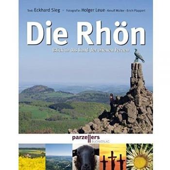 Holger Leue Die Rhön: Blick In Das Land Der Offenen Fernen