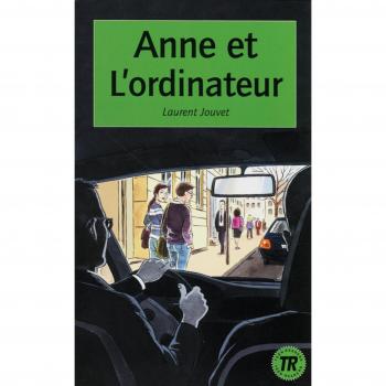 Anne et l'ordinateur: Französische Lektüre für das 3. Lernjahr