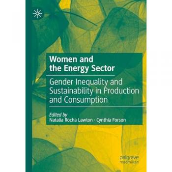 Women and the Energy Sector: Gender Inequality and Sustainability in Production and Consumption