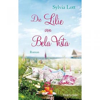 Die Lilie von Bela Vista: Roman