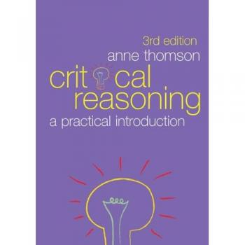 Critical Reasoning: A Practical Introduction by Anne Thomson