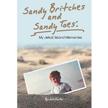 Sandy Britches and Sandy Toes: : My Jekyll Island Memories by Jeff Foster