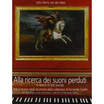 Alla ricerca dei suoni perduti. Arte e musica negli strumenti della collezione di Fernanda Giulini. Con CD Audio
