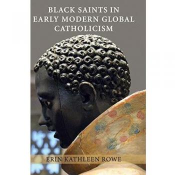 Black Saints in Early Modern Global Catholicism