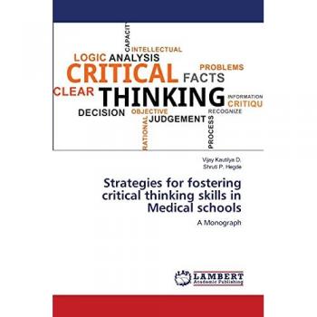 Strategies for fostering critical thinking skills in Medical schools: A Monograph
