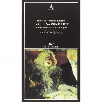 La cucina come arte. Ricette raccolte da Maurice Joyant