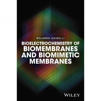 Bioelectrochemistry of Biomembranes and Biomimetic Membranes by Rolando Guidelli