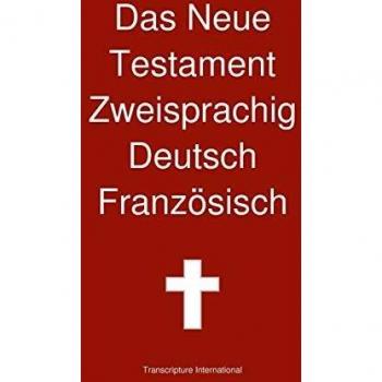 Das Neue Testament Zweisprachig Deutsch Franzoesisch