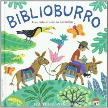 Biblioburro: Una historia real de Colombia (Tapa dura).
