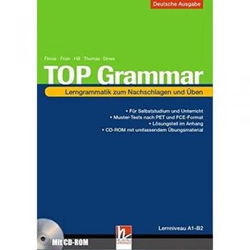 TOP Grammar: Lerngrammatik zum Nachschlagen und Üben inkl. CD-ROM. Deutschsprachige Ausgabe