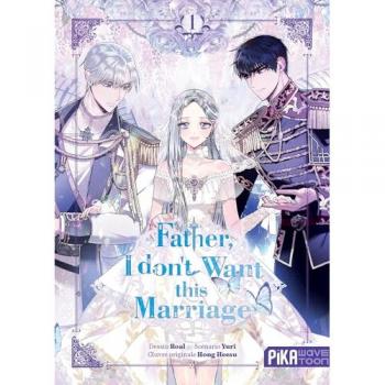 Father, I don't Want this Marriage T01: Tome 1