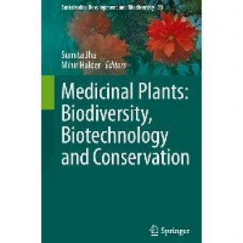 Medicinal Plants: Biodiversity, Biotechnology and Conservation