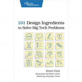 101 Design Ingredients to Solve Big Tech Problems Eewei Chen