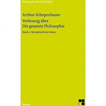 Vorlesung über Die gesamte Philosophie oder die Lehre vom Wesen der Welt und dem menschlichen Geiste, 2. Teil: Metaphysik der Natur