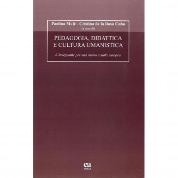 Pedagogia, didattica e cultura umanistica. L'insegnante per una nuova scuola europea. Con CD-ROM