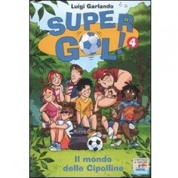 Il mondo delle cipolline. Supergol!